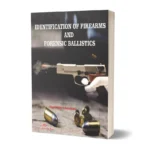 Identification of Firearms and Forensic Ballistics