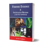 FORENSIC EVIDENCE & INVESTIGATION METHODS (CASE STUDY APPROACH)