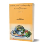 Indian Food Anthropology And the Eat Right Movement Vol. 2