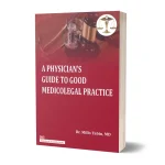 A Physician’s Guide to Good Medicolegal Practice