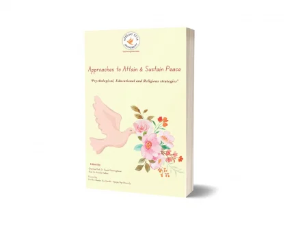 Approaches to attain & Sustain Peace, Psychological, Educational and Religious Strategies